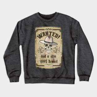 WANTED! Crewneck Sweatshirt